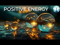 Positive Energy Music for Relaxation
