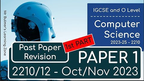 O LEVEL Computer Science 2023-25 - Paper 1 Walkthrough - OCT/NOV 2023 - First 7 Questions
