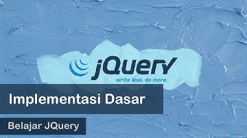 Belajar Framework JQuery: Tutorial Penerapan Dasar