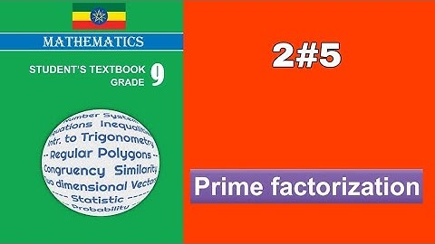 Ethiopian Grade 9 Maths 2#5 Prime Factorization