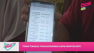 Buletin Didik (2021) | Tidak Tinggal Tahajud Rahsia Capai Mumtaz Sufi