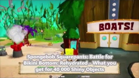 SpongeBob SquarePants Battle For Bikini Bottom: Rehydrated - What you get for 40000 Shiny Objects