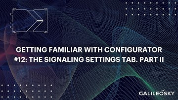Getting familiar with Configurator software #12. The signaling settings tab part II