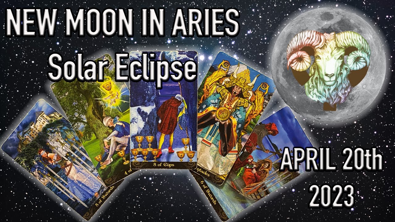 🌈 SOLAR ECLIPSE NEW MOON IN ARIES- TAROT FOR ALL 12 SIGNS - April 20th ...