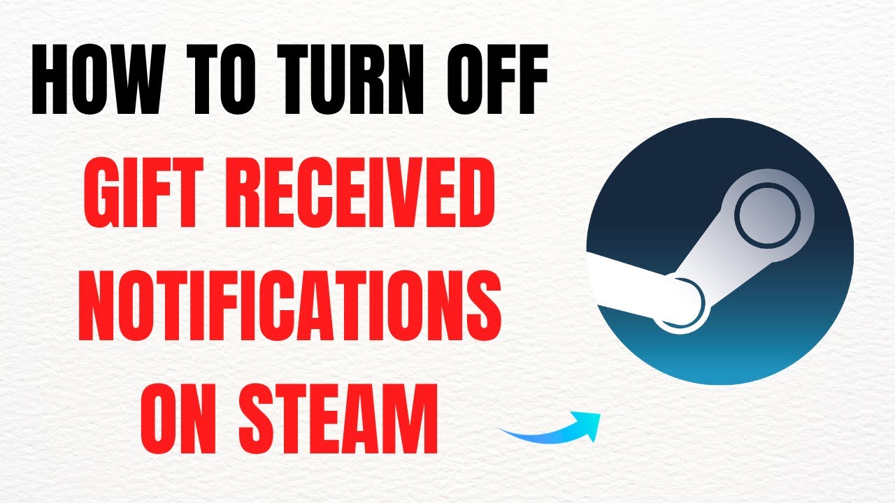 How to Turn Off Gift Received Notifications on Steam – Full Guide - YouTube