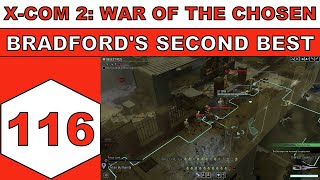Lets Play X-Com 2: War of the Chosen - Bradfords Second Best - Episode 116