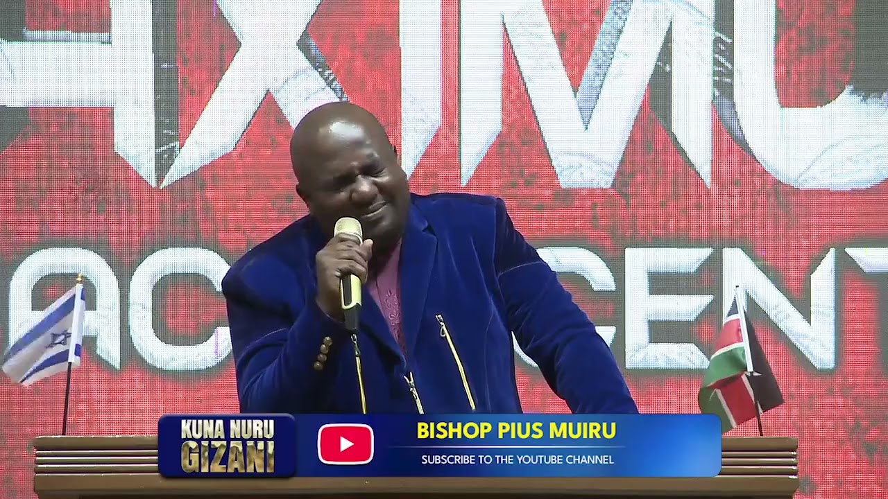 KUNA NURU GIZANI || BISHOP PIUS MUIRU