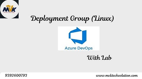 Deployment Group Linuxs) || Azure DevOps || MVK Techno solutions || 9392600793