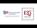 Celebrating the 125th anniversary of the american hospital association