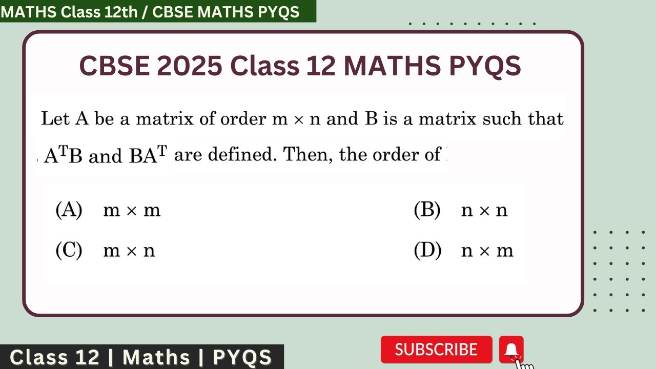Let A be a matrix of order m x n and B is a matrix such that (A^T)B and B (A^T) are defined then