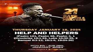 DAY 11 - HELP AND HELPERS || 21 DAYS FASTING \& PRAYERS | 18TH JANUARY 2024