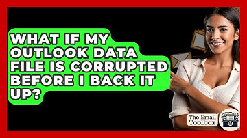 What If My Outlook Data File Is Corrupted Before I Back It Up? - TheEmailToolbox.com