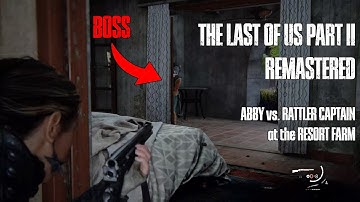 The Last of Us: Part II REMASTERED (PS5): NO RETURN - ABBY vs. RATTLER CAPTAIN at the RESORT FARM