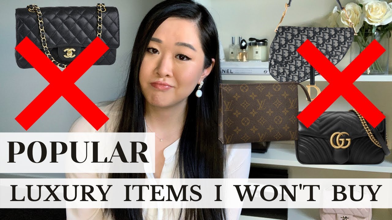 POPULAR LUXURY ITEMS I'M NOT BUYING & WHY  CHANEL, DIOR, LOUIS VUITTON,  GUCCI & MORE 