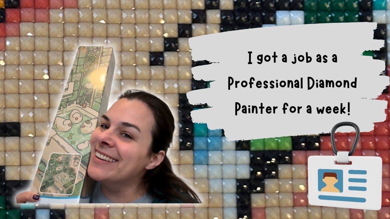 I got a job as a Professional Diamond Painter for a week! | Diamond Painting Challenge