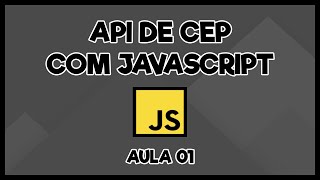 API de CEP com JavaScript | Aula 01
