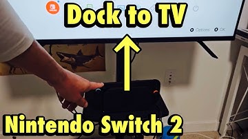 Nintendo Switch 2: How to Dock to TV