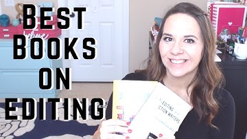 My Favorite Books On Editing | How To Edit Your Novel: Part 4