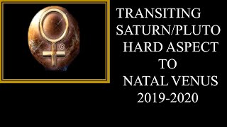 Part 5 Transiting Saturn Conjunct Pluto in Hard Aspect to Natal Venus