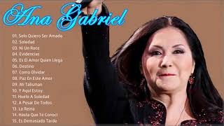 ANA GABRIEL SUS MEJORES CANCIONES - ANA GABRIEL 30 GRANDES ÉXITOS MIX