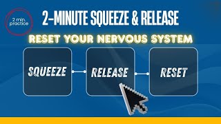 Reset Your Nervous System in 2 Minutes The Squeeze Release Method