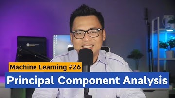 Machine Learning #26 - Principal Component Analysis (PCA)