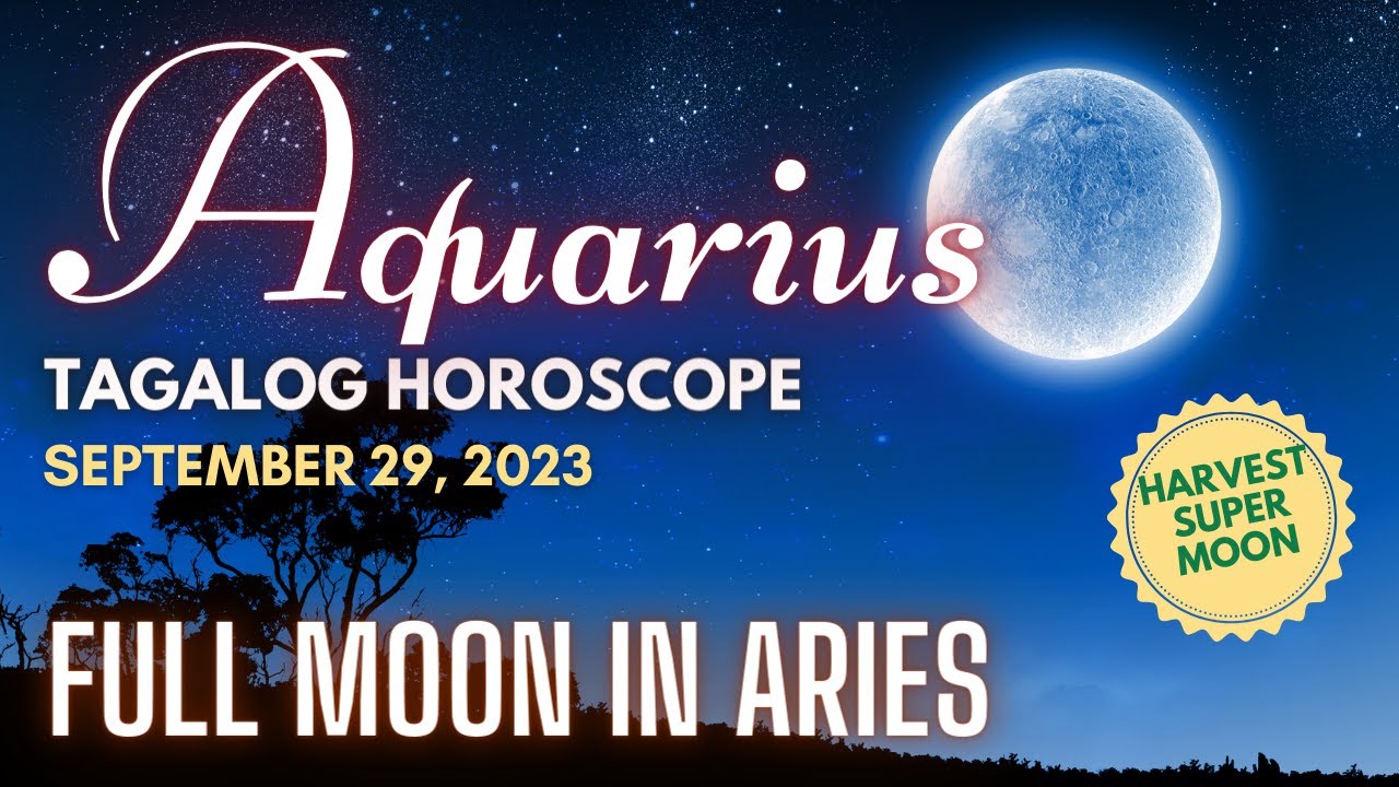 ♒ AQUARIUS HOROSCOPE 🌙FullMoonInAries 🌾🌕♈ September 29 🔮 Tagalog Tarot