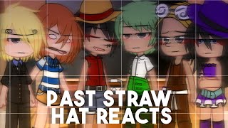 Past Straw Hat reacts | Gacha Club | One Piece