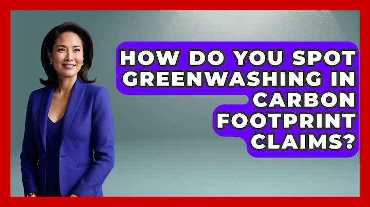 How Do You Spot Greenwashing In Carbon Footprint Claims? - Explaining Ecology