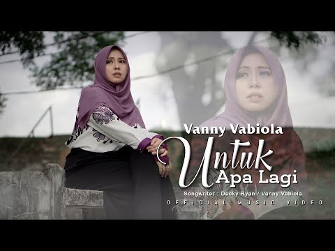 Vanny Vabiola - Untuk Apa Lagi (Official Music Video)