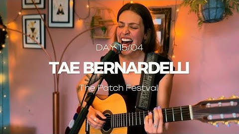 TAE BERNARDELLI - The Patch Live Sessions