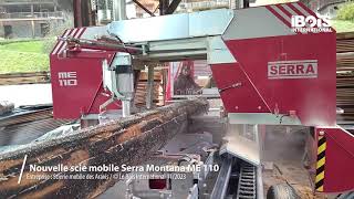 Une nouvelle scierie mobile Serra Montana ME110 pour gagner en confort, capacité et automatismes