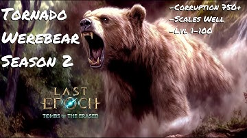 Last Epoch: Tornado Werebear Druid Season 2 Build Guide