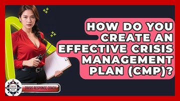 How Do You Create An Effective Crisis Management Plan (CMP)? - Crisis Response Coach