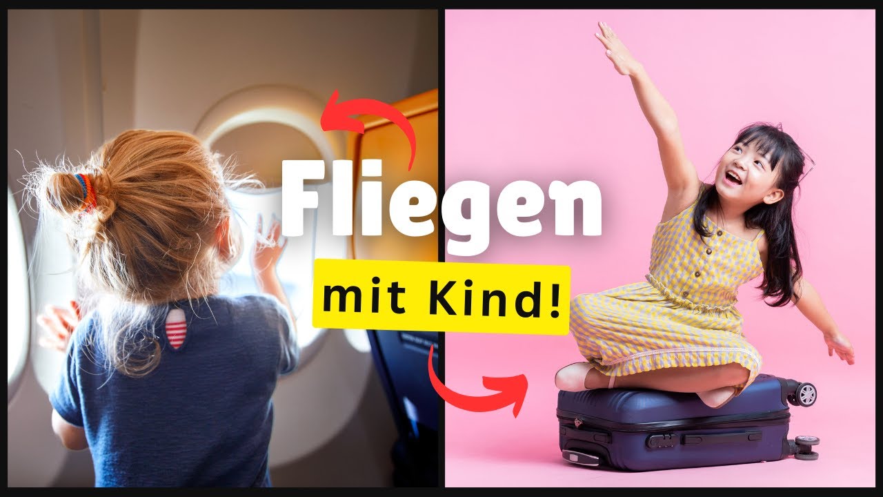 Fliegen mit Kleinkind – Die BESTEN Tipps, die du kennen solltest! ✅