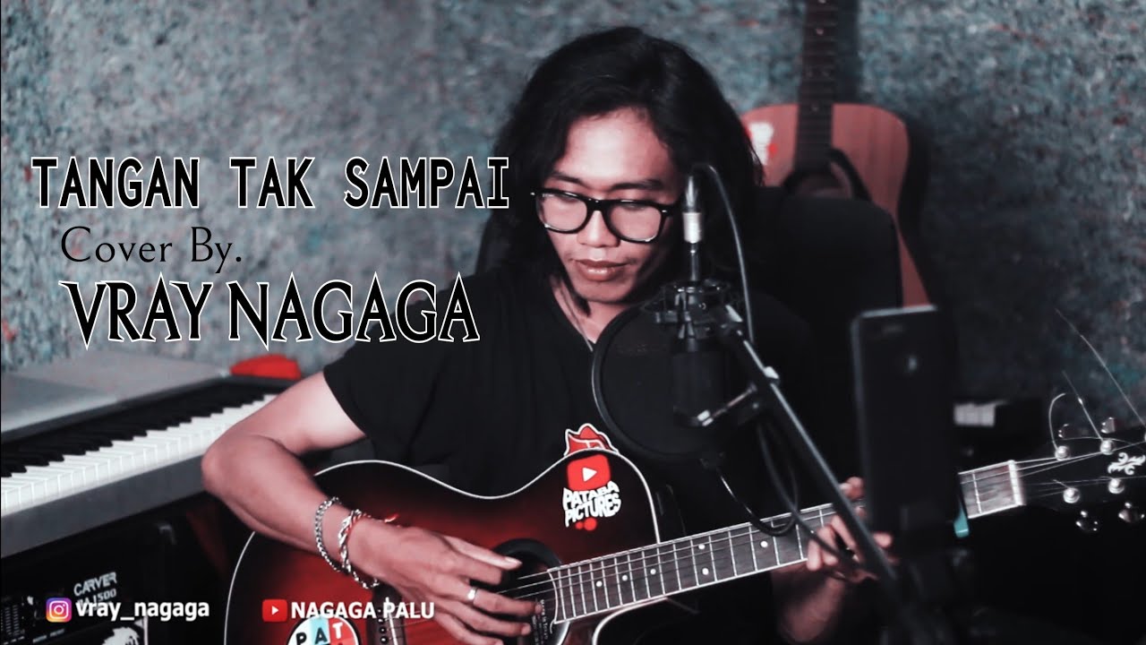 Tangan tak Sampai | Cover By. VRAY NAGAGA (Official Music Video) - YouTube