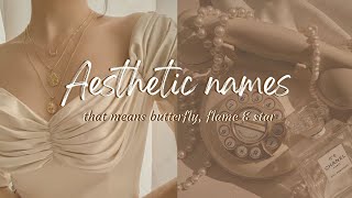 Aesthetic names with meaning | which means butterfly, flame, & star ☆ εїз ☄ screenshot 4
