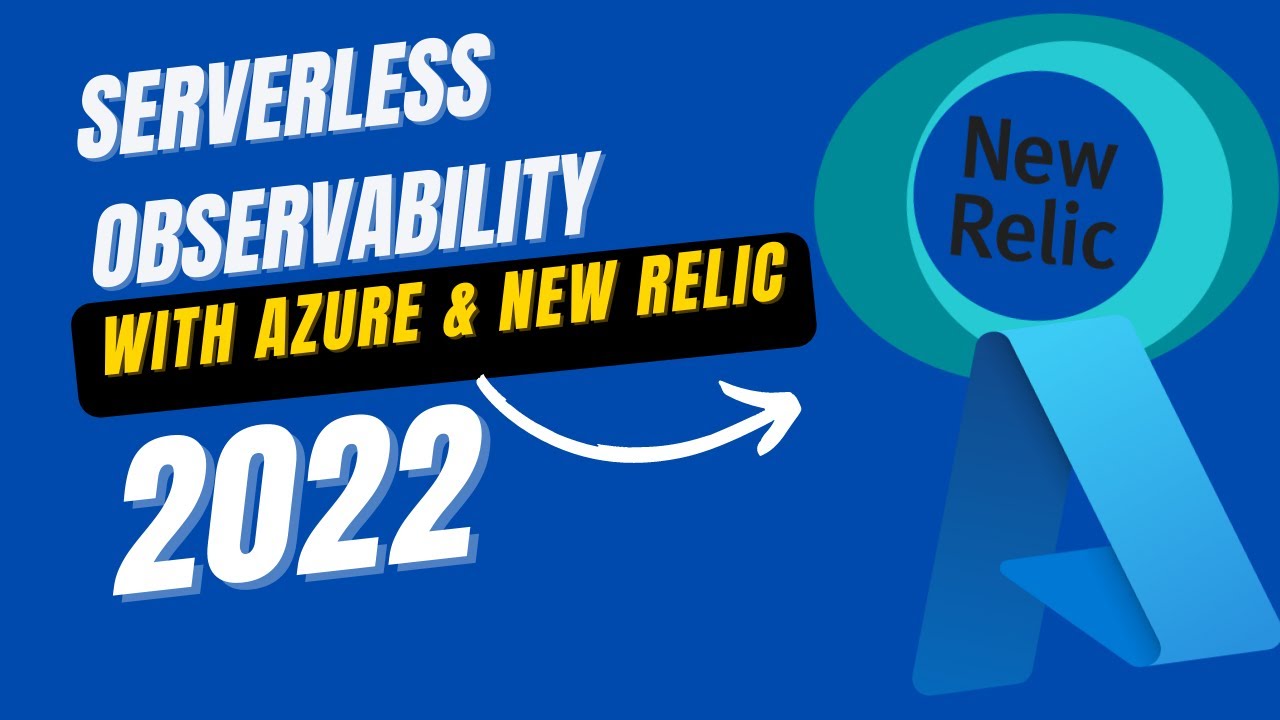 Serverless Observability In 2022 With Azure and New Relic - YouTube