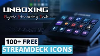 Unboxing Elgato Stream Deck With 100 Plus Free Icon 2020