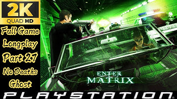 Enter The Matrix Mission 27 Malachi And Bane UHD 60FPS PCXS2 RTX 4090 I9-14900KS