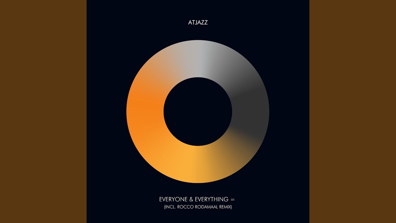 Everyone & Everything = (Atjazz Astro Dub)