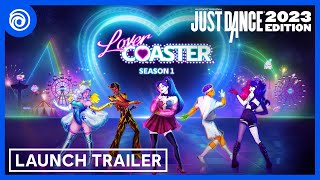 Just Dance 2023 Edition - Season 1 Lover Coaster | Launch Trailer