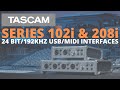 TASCAM SERIES 102i & 208i | 24-bit/192kHz USB Audio/MIDI Interfaces Details