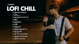 Nhạc Chill Lofi 2024 - Những Bản Lofi Mix Chill Nhẹ Nhàng Cực Hay -Nhạc Trẻ Lofi Gây Nghiện Hot 2024