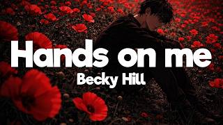 Becky Hill - hands on me (Lyrics)