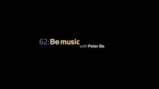 62: Deep, indie, dance. Be music with Peter Be. #Nonstop #DJ #Mix