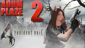 Adum Plaze: Resident Evil 4 (Part 2)