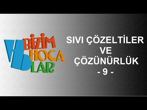 SIVI ÇÖZELTİLER VE ÇÖZÜNÜRLÜK 9 - ÇÖZÜNÜRLÜK 1 - 11. SINIF - AYT