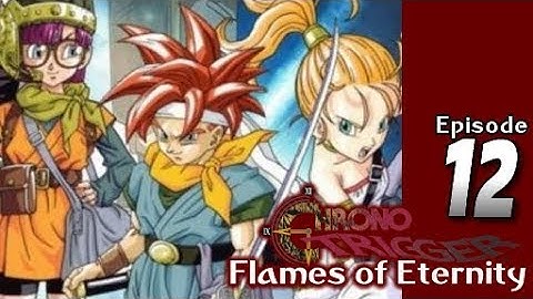 Lets Blindly Play Chrono Trigger: Flames of Eternity: Part 12 - Gimmick Mountain