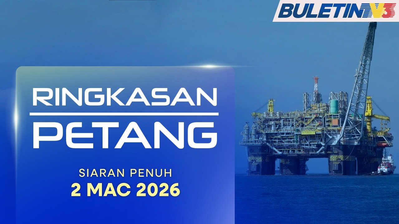 Ringkasan Petang, 2 Mac 2026